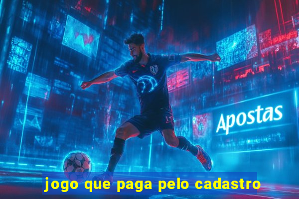 jogo que paga pelo cadastro